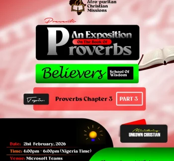 Believers’ School of Wisdom Continues – Proverbs Chapter 3 (Part 3)
